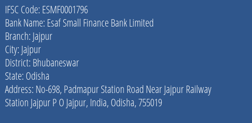 Esaf Small Finance Bank Limited Jajpur Branch, Branch Code 001796 & IFSC Code ESMF0001796