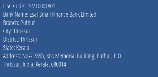 Esaf Small Finance Bank Puthur Branch Thrissur IFSC Code ESMF0001801