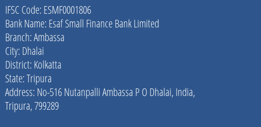Esaf Small Finance Bank Ambassa Branch Kolkatta IFSC Code ESMF0001806
