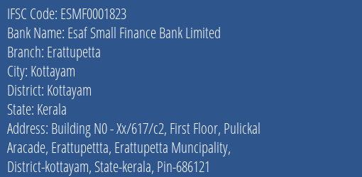 Esaf Small Finance Bank Erattupetta Branch Kottayam IFSC Code ESMF0001823