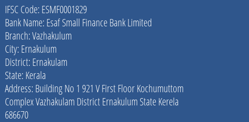 Esaf Small Finance Bank Vazhakulum Branch Ernakulam IFSC Code ESMF0001829