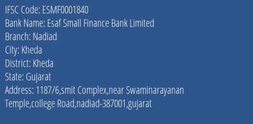 Esaf Small Finance Bank Nadiad Branch Kheda IFSC Code ESMF0001840