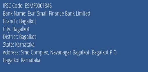 Esaf Small Finance Bank Bagalkot Branch Bagalkot IFSC Code ESMF0001846