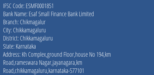 Esaf Small Finance Bank Chikmagalur Branch Chikkamagaluru IFSC Code ESMF0001851