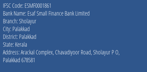 Esaf Small Finance Bank Sholayur Branch Palakkad IFSC Code ESMF0001861