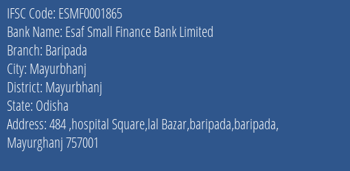 Esaf Small Finance Bank Baripada Branch Mayurbhanj IFSC Code ESMF0001865