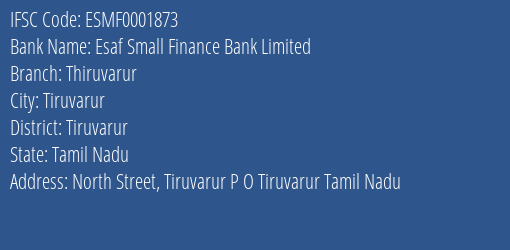 Esaf Small Finance Bank Limited Thiruvarur Branch, Branch Code 001873 & IFSC Code ESMF0001873