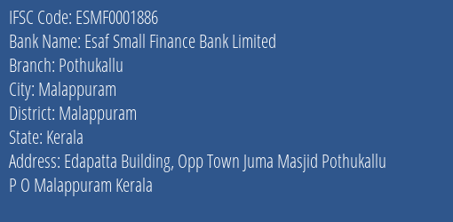 Esaf Small Finance Bank Pothukallu Branch Malappuram IFSC Code ESMF0001886