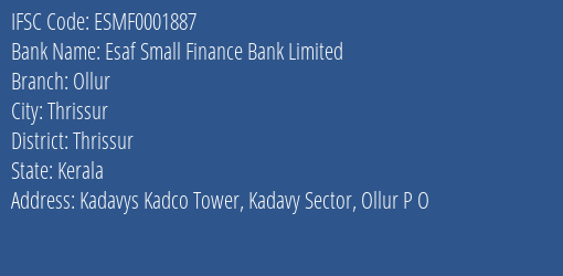 Esaf Small Finance Bank Ollur Branch Thrissur IFSC Code ESMF0001887