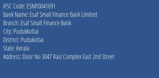 Esaf Small Finance Bank Esaf Small Finance Bank Branch Pudukottai IFSC Code ESMF0041691