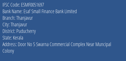 Esaf Small Finance Bank Thanjavur Branch Puducherry IFSC Code ESMF0051697