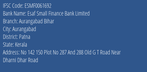 Esaf Small Finance Bank Aurangabad Bihar Branch Patna IFSC Code ESMF0061692