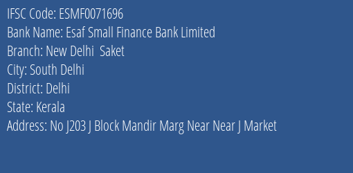 Esaf Small Finance Bank New Delhi Saket Branch Delhi IFSC Code ESMF0071696