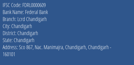 Federal Bank Lcrd Chandigarh Branch, Branch Code 000609 & IFSC Code FDRL0000609