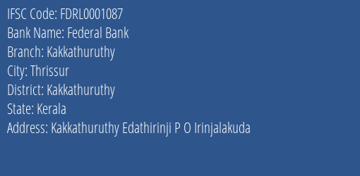 Federal Bank Kakkathuruthy Branch Kakkathuruthy IFSC Code FDRL0001087