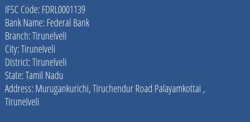 Federal Bank Tirunelveli Branch Tirunelveli IFSC Code FDRL0001139