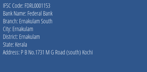 Federal Bank Ernakulam South Branch Ernakulam IFSC Code FDRL0001153