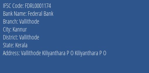 Federal Bank Vallithode Branch Vallithode IFSC Code FDRL0001174