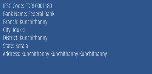 Federal Bank Kunchithanny Branch Kunchithanny IFSC Code FDRL0001180