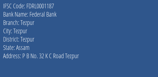 Federal Bank Tezpur Branch Tezpur IFSC Code FDRL0001187