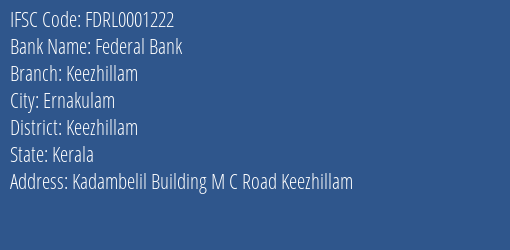 Federal Bank Keezhillam Branch Keezhillam IFSC Code FDRL0001222