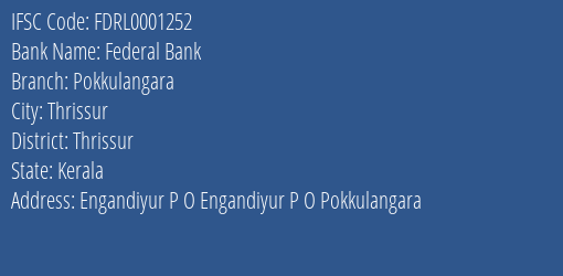 Federal Bank Pokkulangara Branch Thrissur IFSC Code FDRL0001252