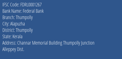 Federal Bank Thumpolly Branch Thumpolly IFSC Code FDRL0001267
