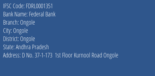 Federal Bank Ongole Branch, Branch Code 001351 & IFSC Code FDRL0001351