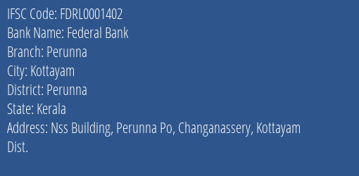 Federal Bank Perunna Branch Perunna IFSC Code FDRL0001402