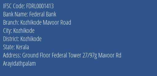 Federal Bank Kozhikode Mavoor Road Branch Kozhikode IFSC Code FDRL0001413
