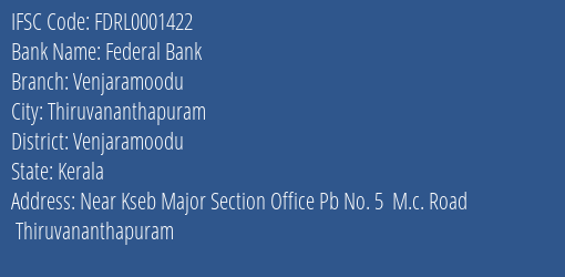 Federal Bank Venjaramoodu Branch Venjaramoodu IFSC Code FDRL0001422