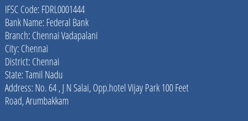 Federal Bank Chennai Vadapalani Branch Chennai IFSC Code FDRL0001444