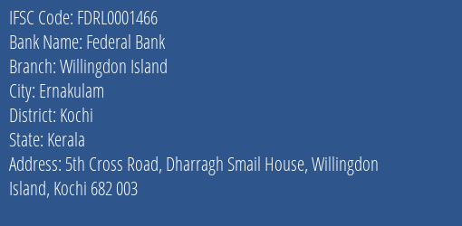 Federal Bank Willingdon Island Branch Kochi IFSC Code FDRL0001466