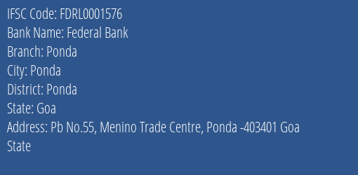 Federal Bank Ponda Branch Ponda IFSC Code FDRL0001576