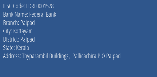 Federal Bank Paipad Branch Paipad IFSC Code FDRL0001578