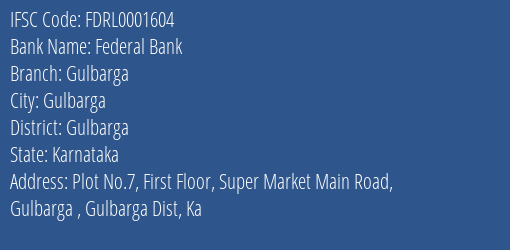 Federal Bank Gulbarga Branch, Branch Code 001604 & IFSC Code FDRL0001604