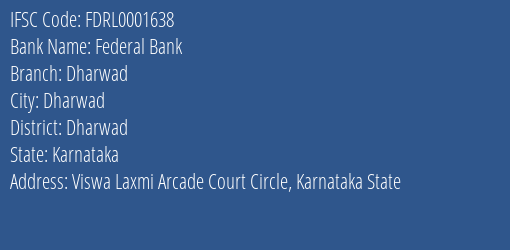 Federal Bank Dharwad Branch, Branch Code 001638 & IFSC Code FDRL0001638