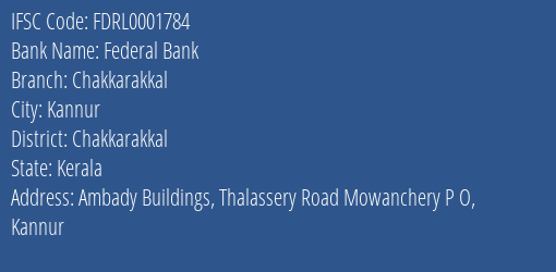 Federal Bank Chakkarakkal Branch Chakkarakkal IFSC Code FDRL0001784