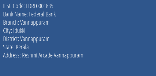 Federal Bank Vannappuram Branch Vannappuram IFSC Code FDRL0001835