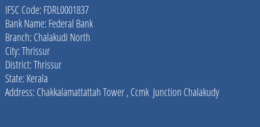 Federal Bank Chalakudi North Branch Thrissur IFSC Code FDRL0001837