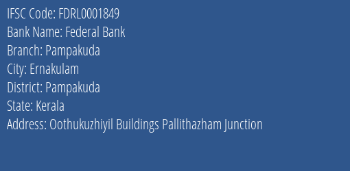 Federal Bank Pampakuda Branch Pampakuda IFSC Code FDRL0001849