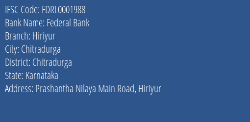 Federal Bank Hiriyur Branch Chitradurga IFSC Code FDRL0001988
