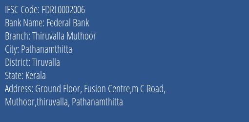 Federal Bank Thiruvalla Muthoor Branch Tiruvalla IFSC Code FDRL0002006