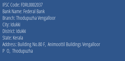 Federal Bank Thodupuzha Vengalloor Branch Idukki IFSC Code FDRL0002037