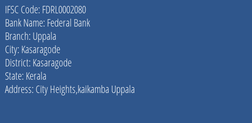 Federal Bank Uppala Branch Kasaragode IFSC Code FDRL0002080