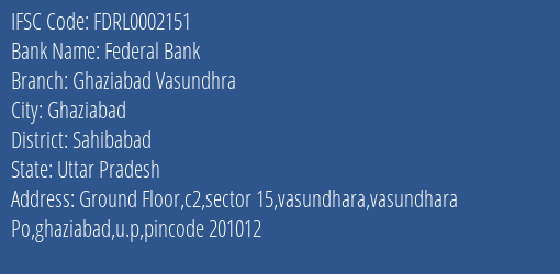 Federal Bank Ghaziabad Vasundhra Branch Sahibabad IFSC Code FDRL0002151