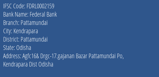 Federal Bank Pattamundai Branch Pattamundai IFSC Code FDRL0002159