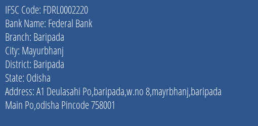 Federal Bank Baripada Branch Baripada IFSC Code FDRL0002220