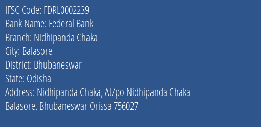 Federal Bank Nidhipanda Chaka Branch Bhubaneswar IFSC Code FDRL0002239