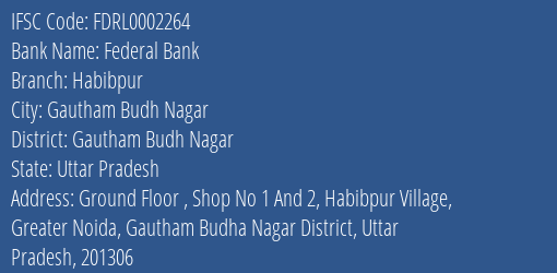 Federal Bank Habibpur Branch Gautham Budh Nagar IFSC Code FDRL0002264